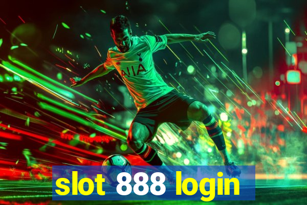 slot 888 login