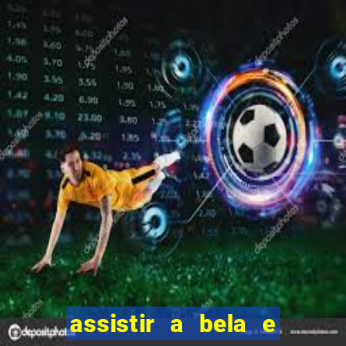 assistir a bela e a fera 2014 completo dublado