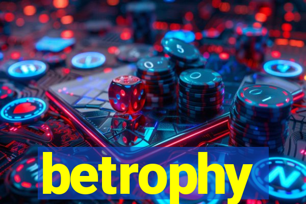 betrophy