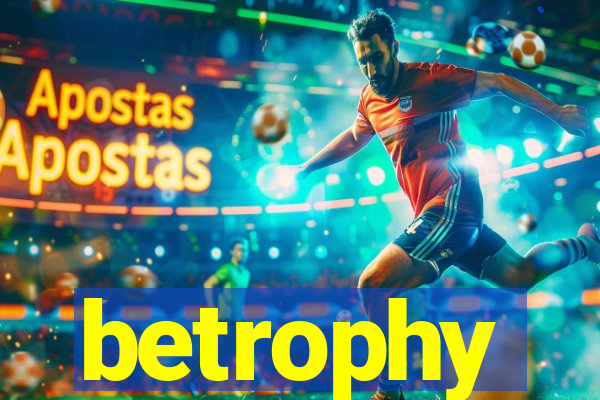 betrophy