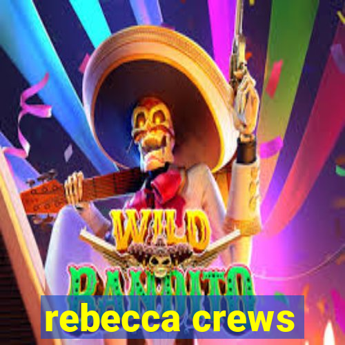 rebecca crews