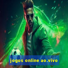 jogos online ao.vivo