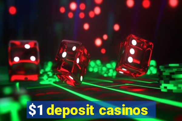 $1 deposit casinos