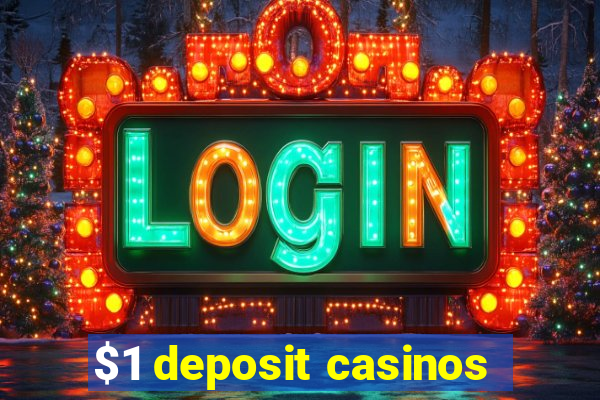 $1 deposit casinos