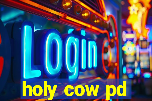 holy cow pd