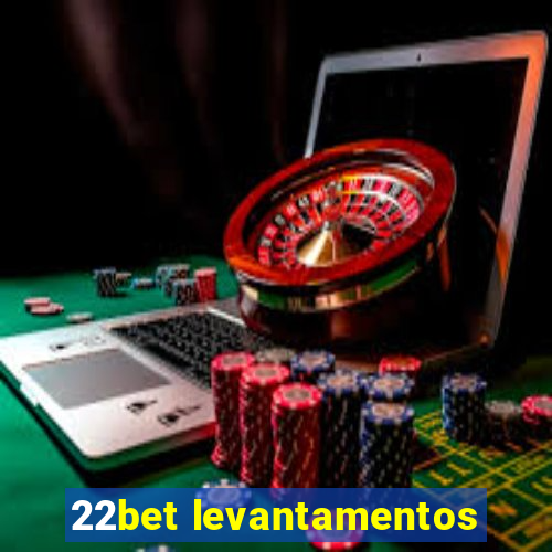 22bet levantamentos