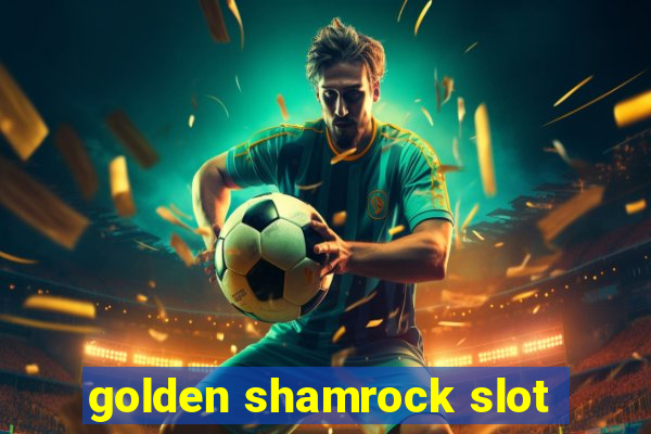 golden shamrock slot