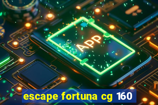 escape fortuna cg 160