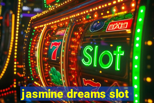 jasmine dreams slot