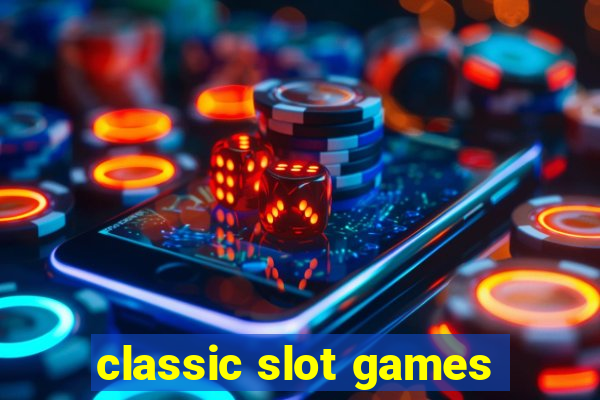 classic slot games