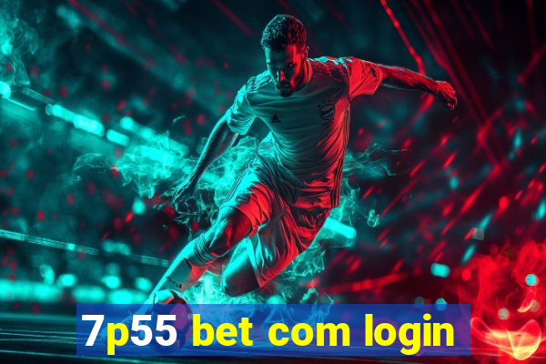 7p55 bet com login