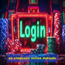 os simpsons online dublado