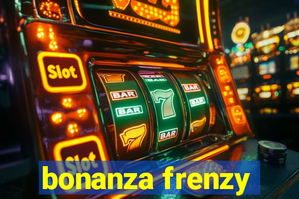 bonanza frenzy