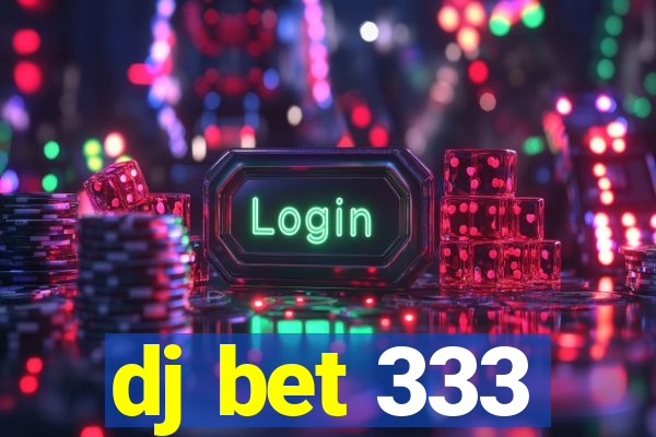 dj bet 333