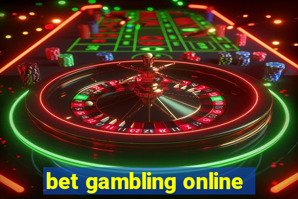 bet gambling online