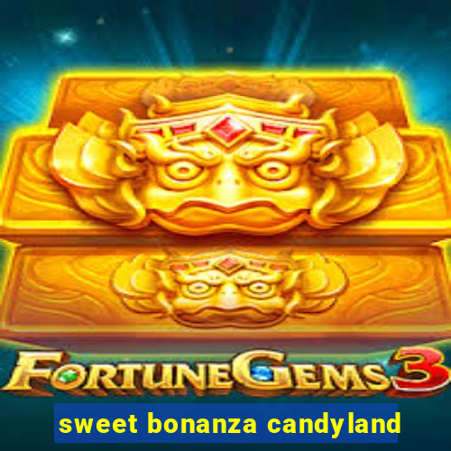 sweet bonanza candyland