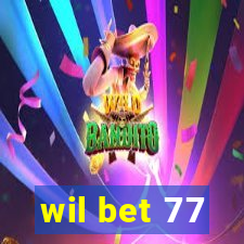 wil bet 77