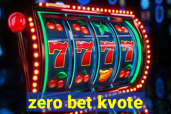 zero bet kvote