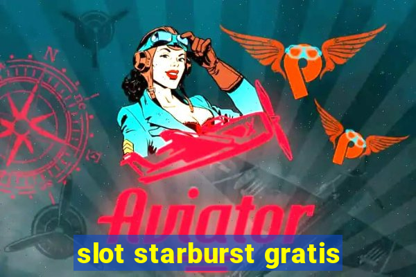 slot starburst gratis