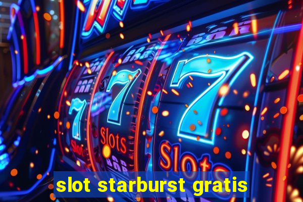 slot starburst gratis