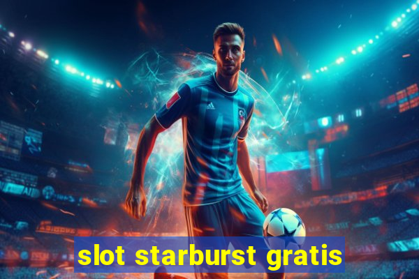 slot starburst gratis