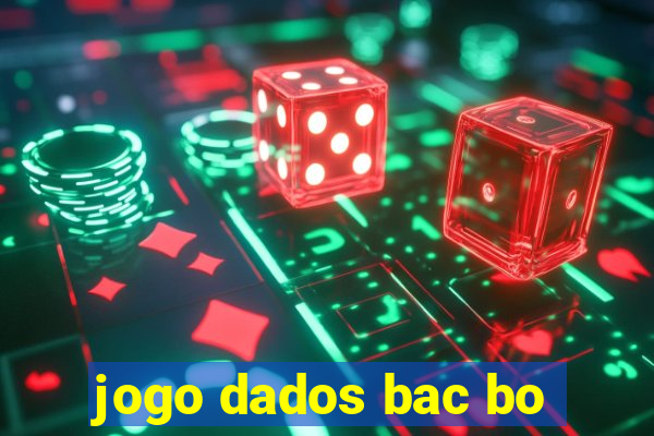 jogo dados bac bo