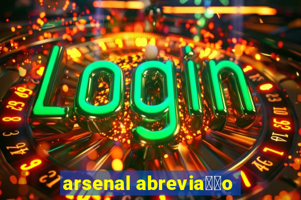 arsenal abrevia莽茫o