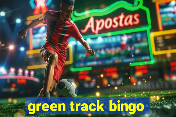 green track bingo