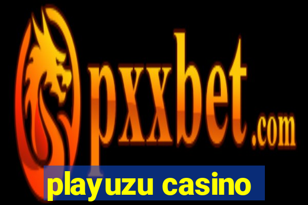 playuzu casino