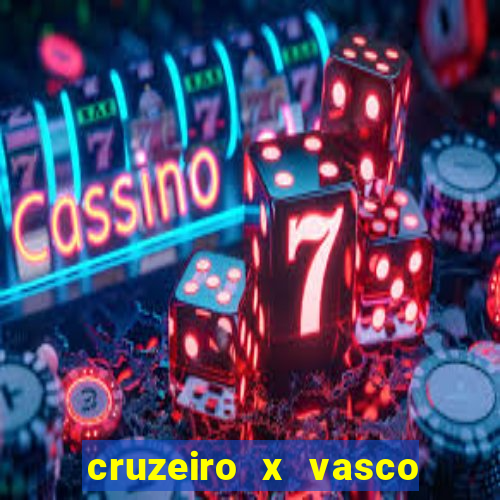 cruzeiro x vasco ao vivo