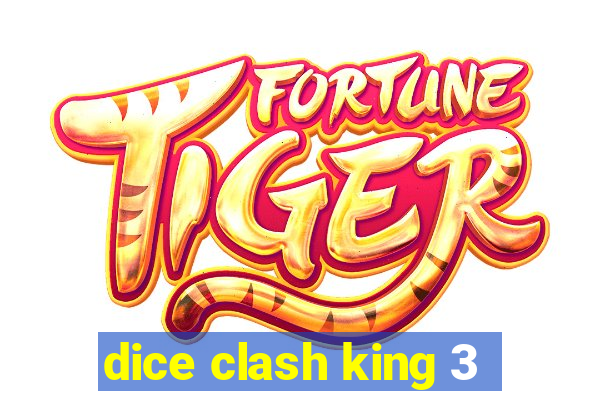 dice clash king 3