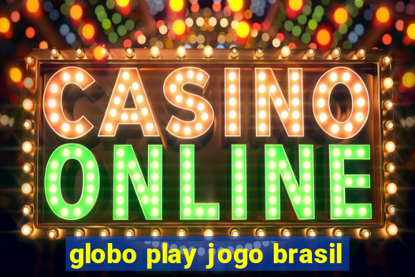 globo play jogo brasil