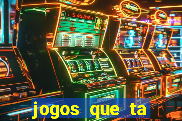 jogos que ta pagando agora