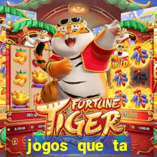 jogos que ta pagando agora