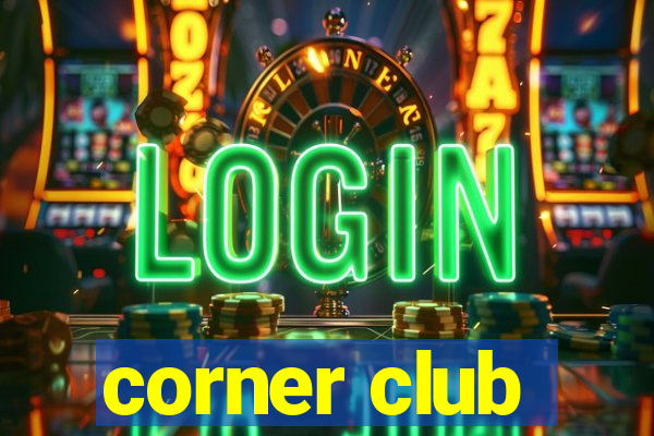 corner club