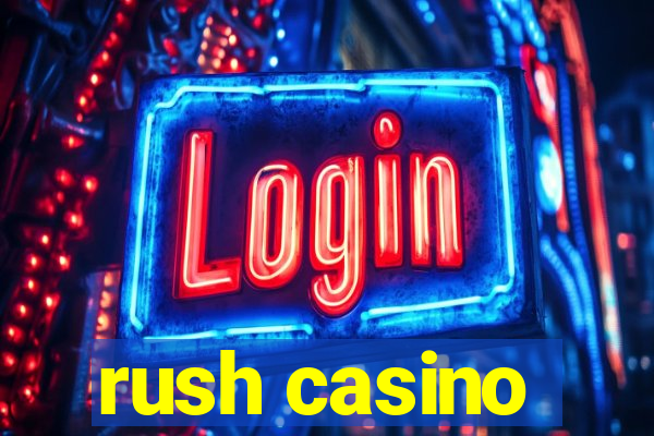 rush casino