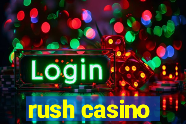 rush casino