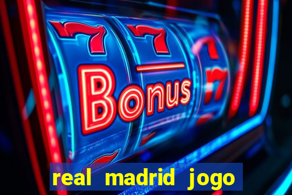 real madrid jogo ao vivo