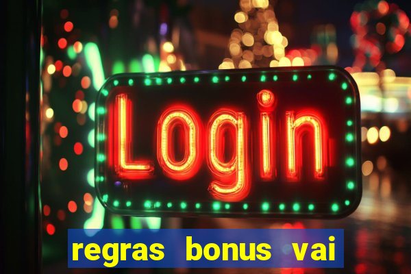 regras bonus vai de bet