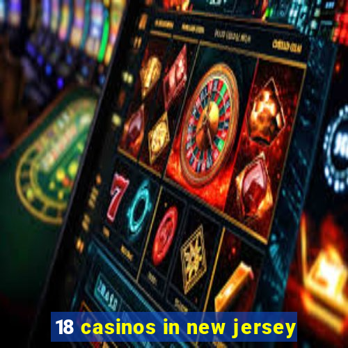 18 casinos in new jersey