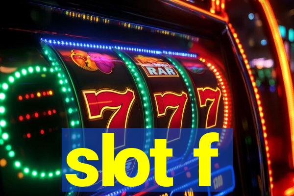 slot f