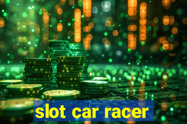 slot car racer