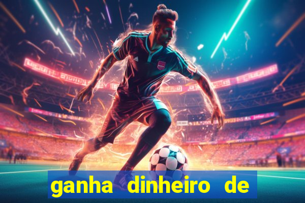 ganha dinheiro de verdade jogando