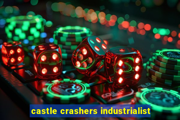 castle crashers industrialist