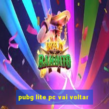 pubg lite pc vai voltar