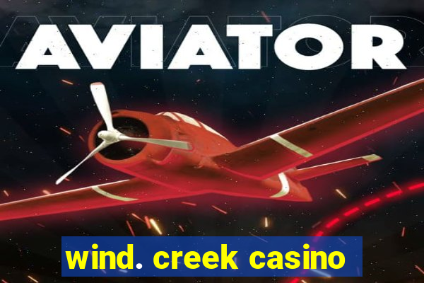 wind. creek casino