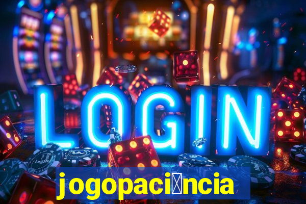 jogopaci锚ncia