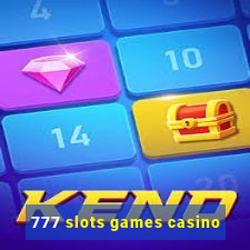 777 slots games casino