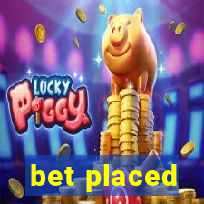 bet placed