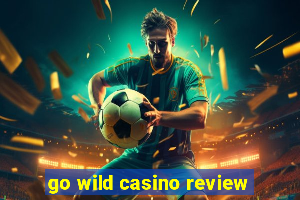 go wild casino review